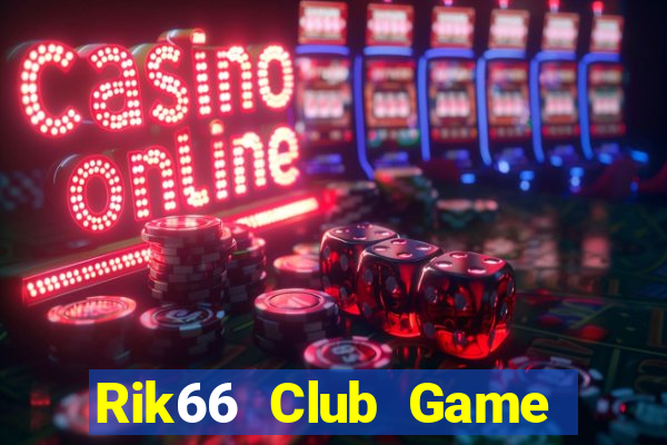 Rik66 Club Game Bài Tặng Tiền