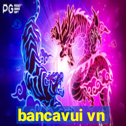 bancavui vn