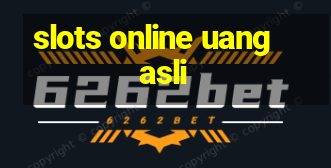 slots online uang asli