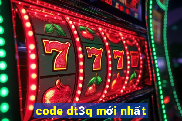 code dt3q mới nhất