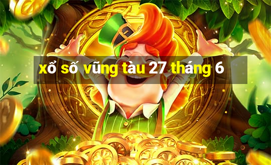 xổ số vũng tàu 27 tháng 6