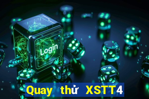 Quay thử XSTT4 Thứ 5