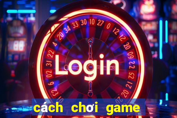 cách chơi game bắn cá zalo