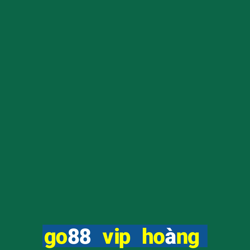 go88 vip hoàng gia 2024