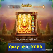 Quay thử XSBDI thứ tư