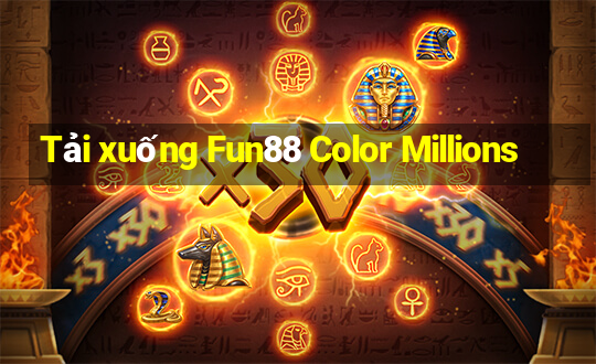 Tải xuống Fun88 Color Millions