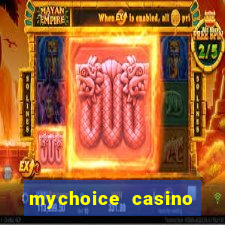 mychoice casino promo code