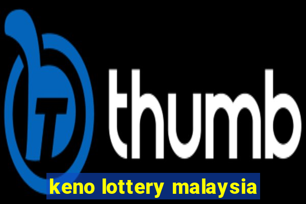 keno lottery malaysia