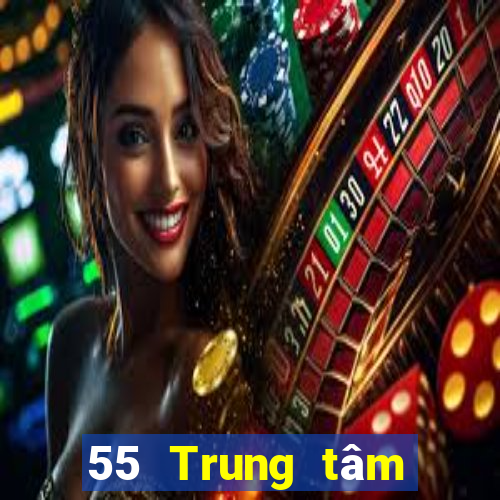 55 Trung tâm thành viên xổ số