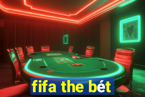 fifa the bét