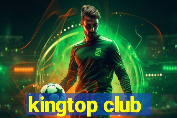 kingtop club