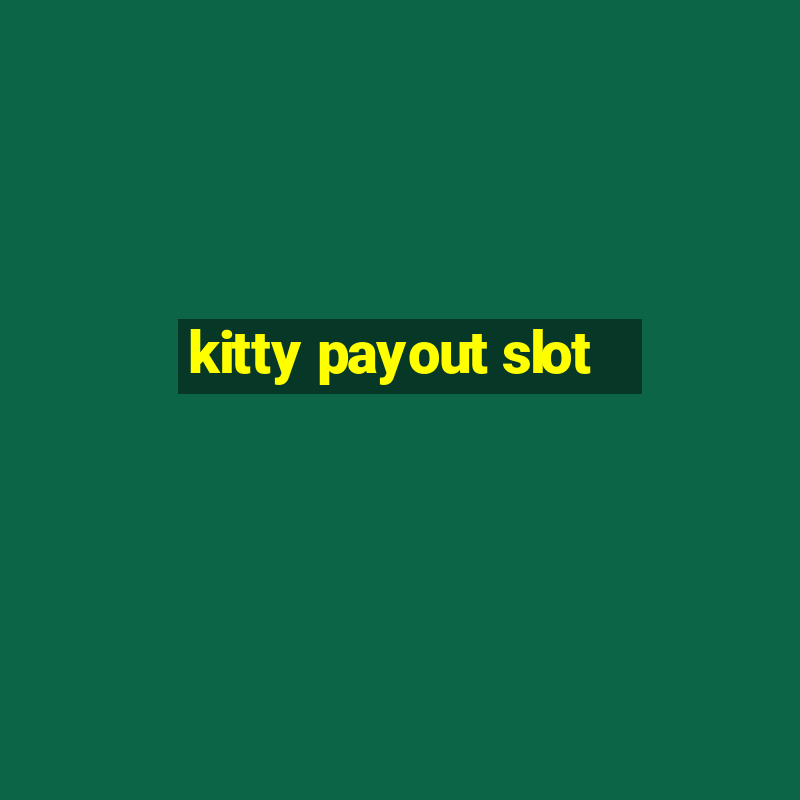 kitty payout slot