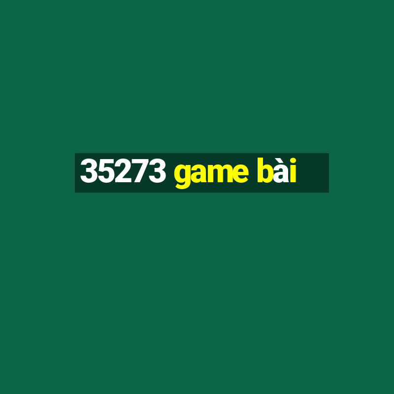 35273 game bài