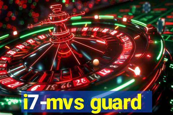 i7-mvs guard