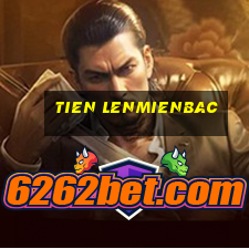 tien lenmienbac