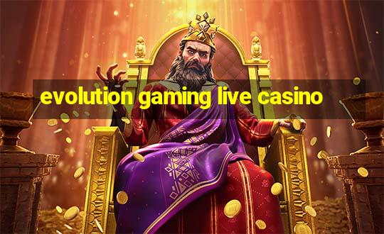 evolution gaming live casino