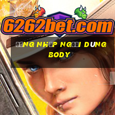 Đăng nhập người dùng Body