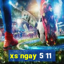 xs ngay 5 11