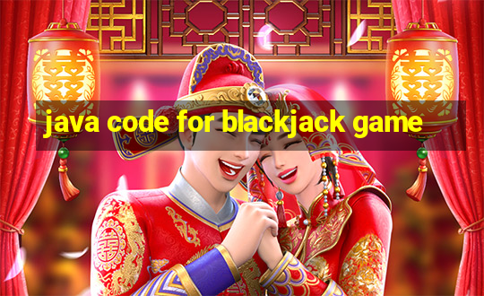 java code for blackjack game