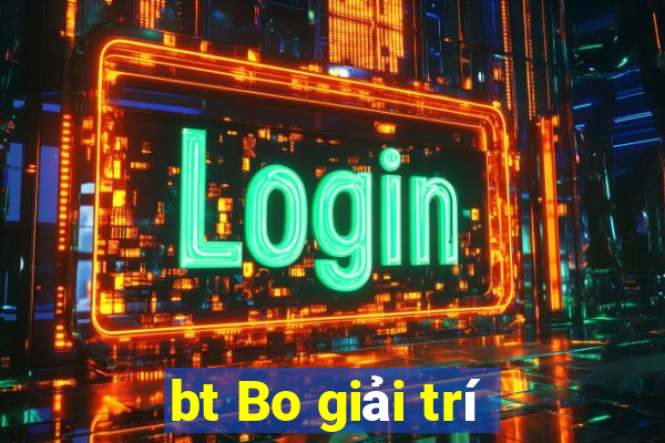 bt Bo giải trí