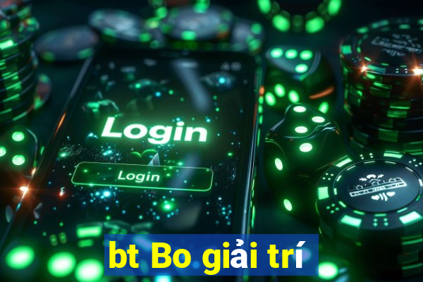 bt Bo giải trí