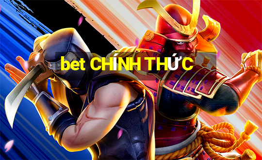 bet CHÍNH THỨC