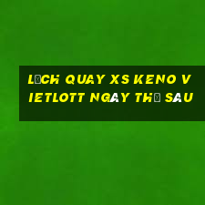 Lịch quay XS Keno Vietlott ngày thứ sáu