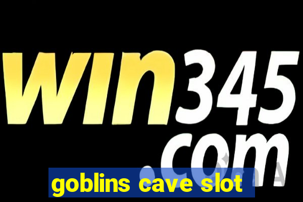 goblins cave slot