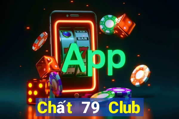 Chất 79 Club Game Bài Đổi Thưởng