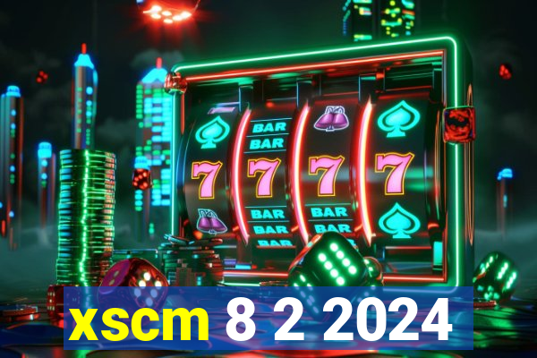 xscm 8 2 2024