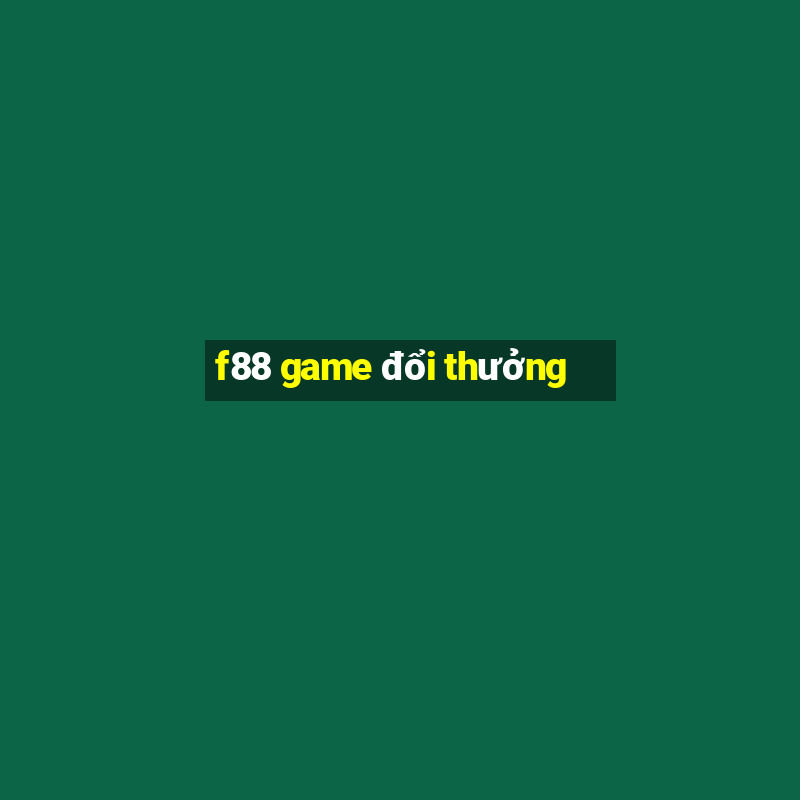 f88 game đổi thưởng