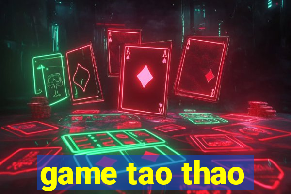 game tao thao