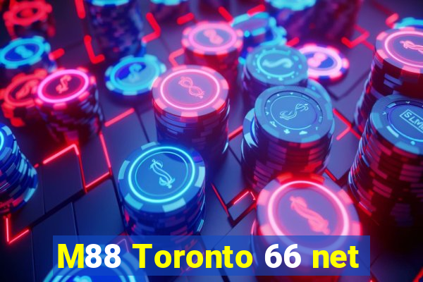 M88 Toronto 66 net