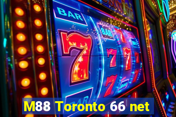 M88 Toronto 66 net