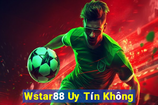 Wstar88 Uy Tín Không