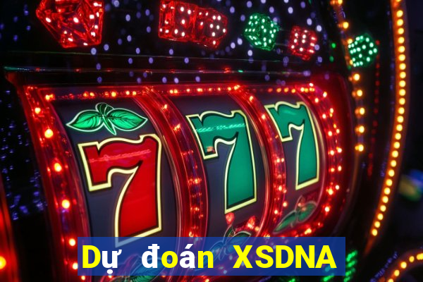 Dự đoán XSDNA ngày 22