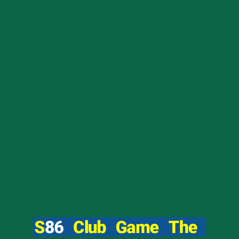 S86 Club Game The Bài Mobile 2021