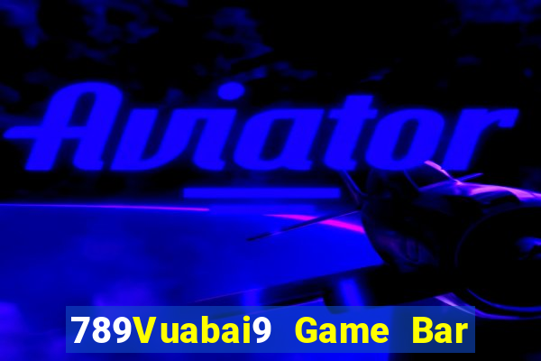 789Vuabai9 Game Bar app Tải về