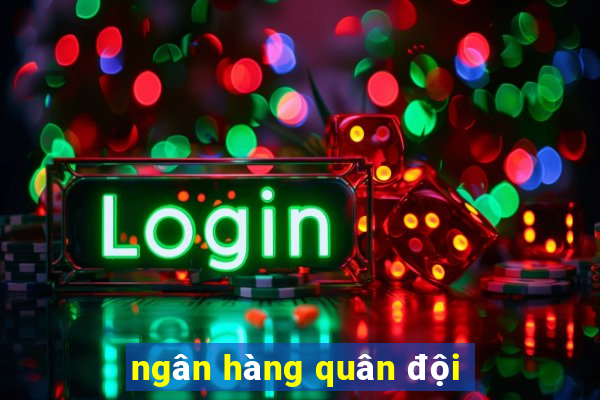 ngân hàng quân đội