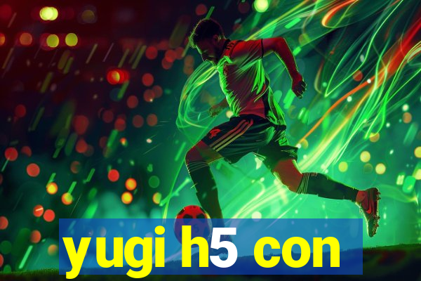 yugi h5 con