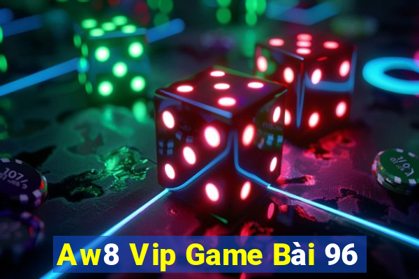 Aw8 Vip Game Bài 96