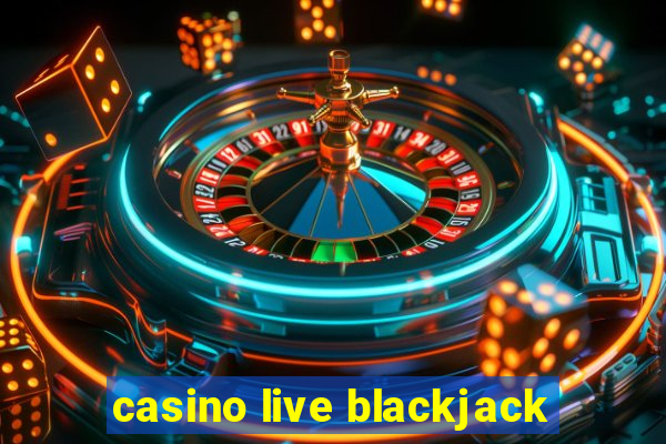 casino live blackjack