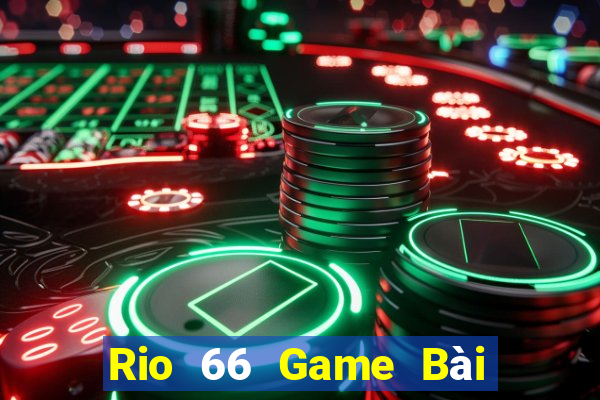 Rio 66 Game Bài B52 Đổi Thưởng 2024