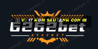 đề về 17 hôm sau đánh con gì