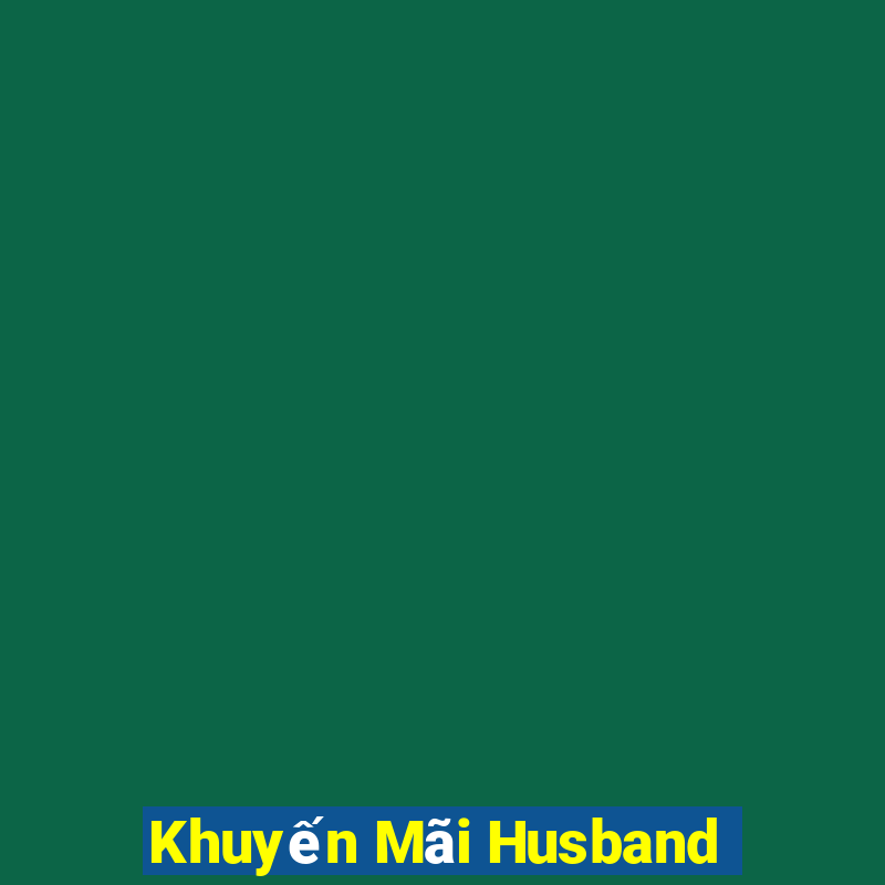 Khuyến Mãi Husband