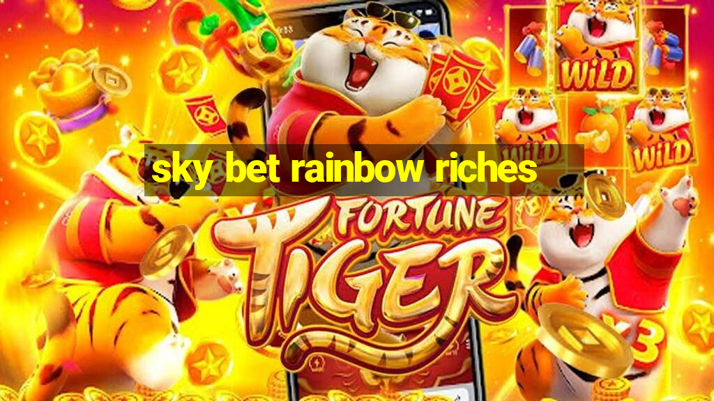 sky bet rainbow riches