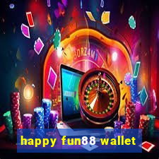 happy fun88 wallet