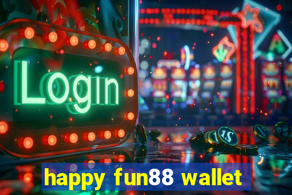 happy fun88 wallet