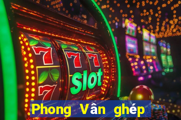 Phong Vân ghép ba tấm