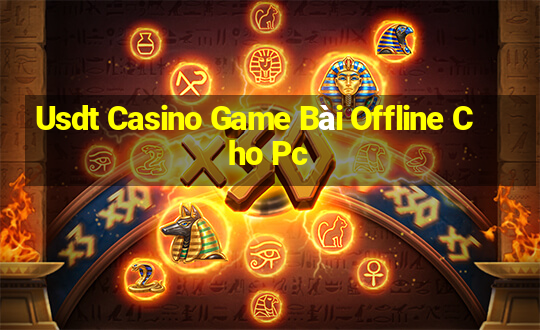 Usdt Casino Game Bài Offline Cho Pc